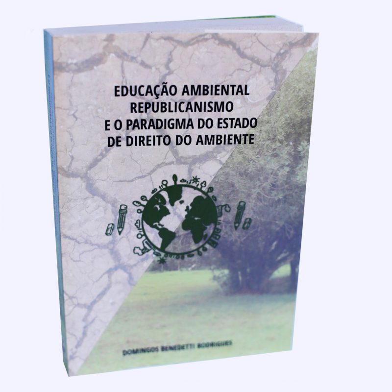 Livro Educação Ambiental Republicanismo e o Paradigma do Estado de Direito do Ambiente